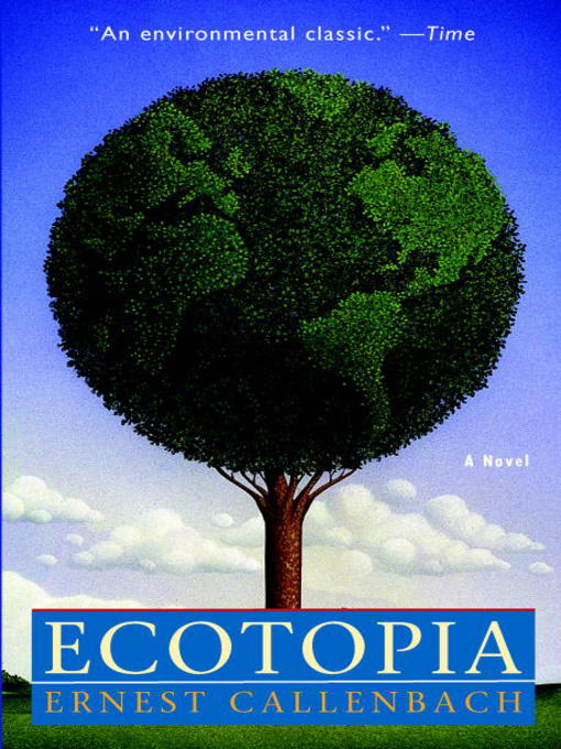 Title details for Ecotopia by Ernest Callenbach - Wait list